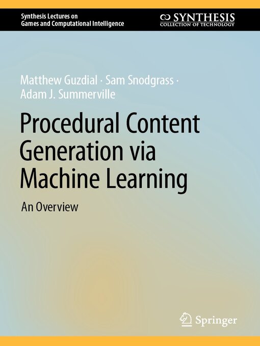 Title details for Procedural Content Generation via Machine Learning by Matthew Guzdial - Available
